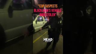 This Vehicle is Stolen!' Cop Make Unlawful Traffic Stop On Parked Car and Violates Guy's Rights