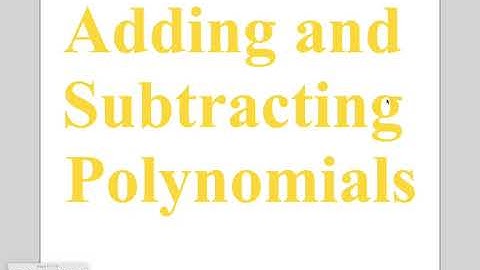 Algebra - Lesson 10-1: Adding and Subtracting Polynomials