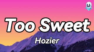Hozier - Too Sweet (Lyrics)👻