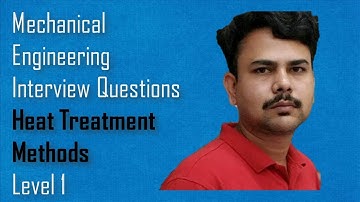 Heat Treatment-Mechanical Engineering Interview Questions,Dimu