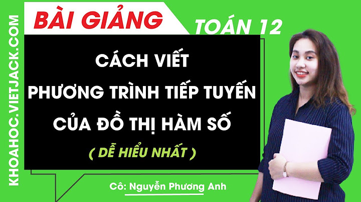 Cách giải bài toán viết phương trình tiếp tuyến