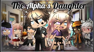 The Alpha's Daughter | GLMM | Part 1