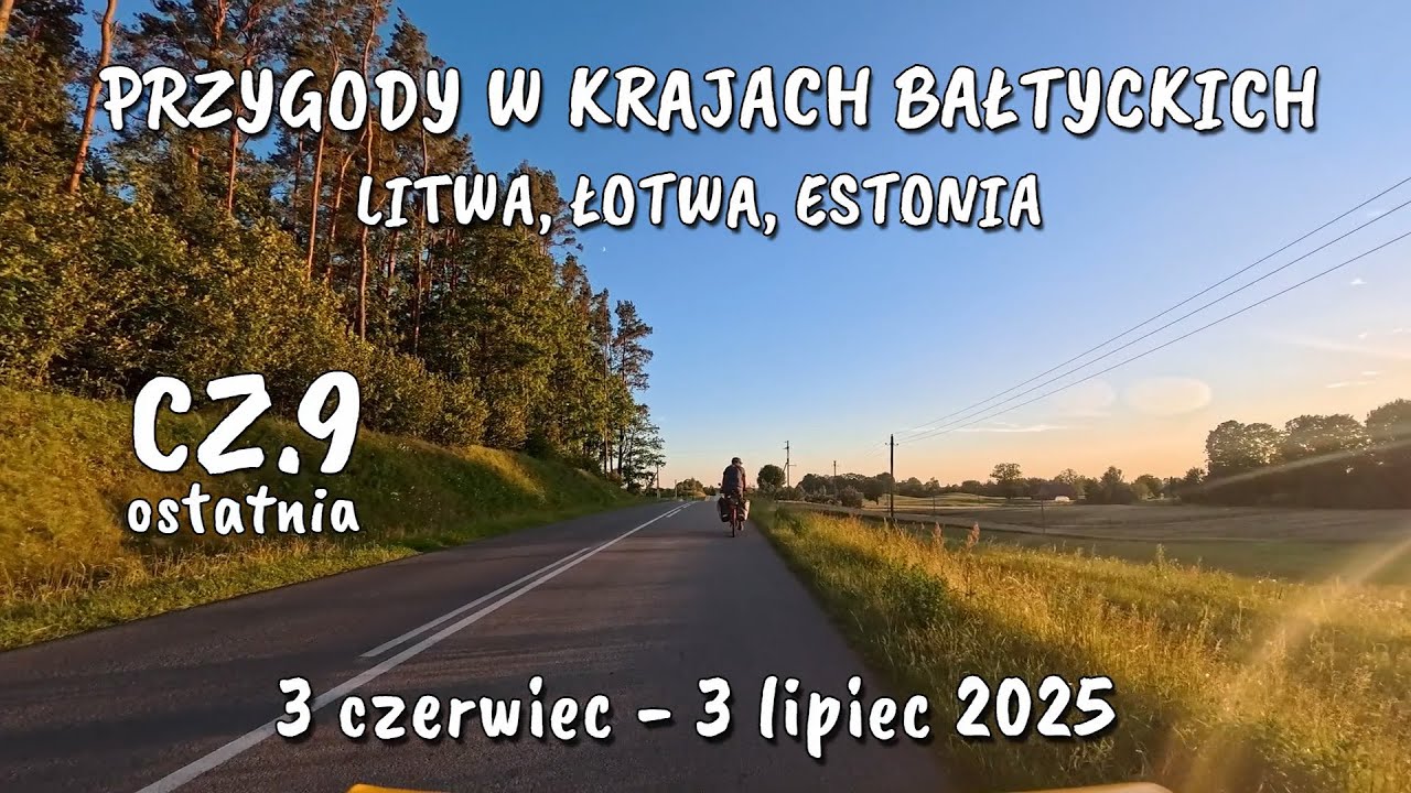 Przygody w Krajach Bałtyckich cz.9 Litwa Łotwa Estonia rowerem. Odcinek Kowno - Lublin