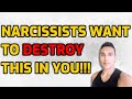 5 things the narcissist wants to destroy in you