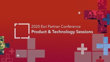 2020 Esri Partner Conference Product & Technology Sessions
