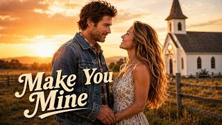 Make You Mine  | Country Ballad  | Veltro Music