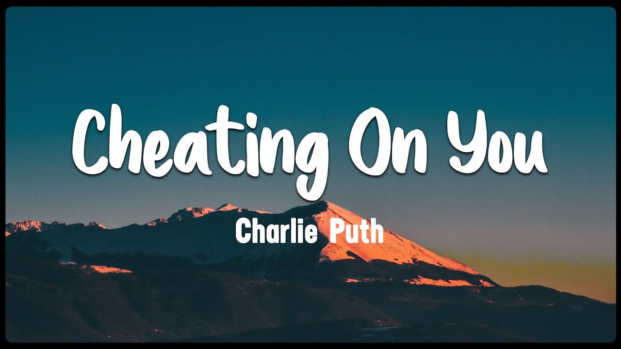 Cheating On You   Charlie Puth Vietsub  Lyrics