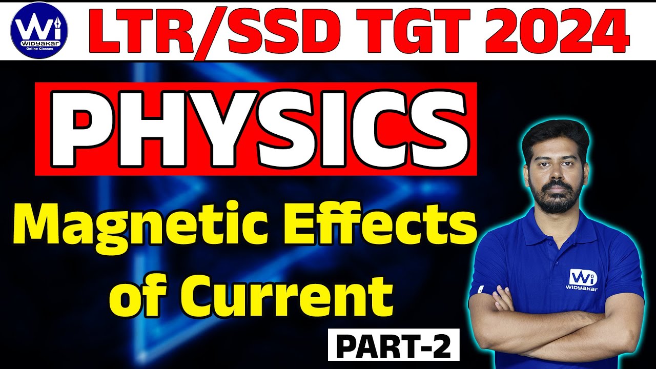 Magnetic Effects of Current | PART-2 | PHYSICS | LTR/SSD TGT 2024 #ssd #ltr #physics