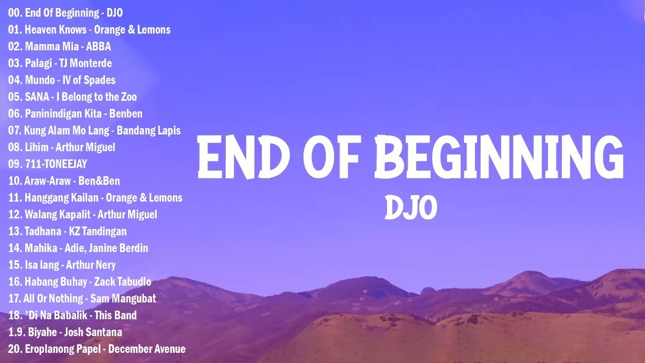 Djo - End Of Beginning || Best OPM Nonstop Playlist 2024 | Greatest Hits Full Album