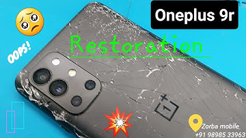 Oneplus 9r Restoration. Oneplus screen & 9r back glass replacement. Zorba mobile