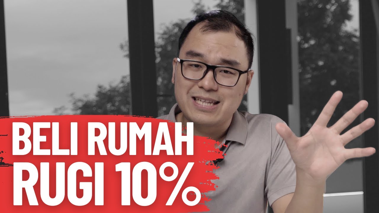 BELI RUMAH MALAH RUGI 10%. KOK BISA?