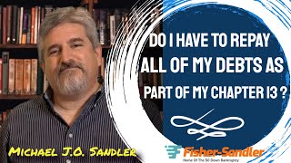 Do I Need To Repay All Of My Debts With Chapter 13 Bankruptcy? - Bankruptcy Questions Answered