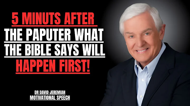 What Happens 5 Minutes After The Rapture || David Jeremiah THE BEST MOTIVATIONAL SPEECH