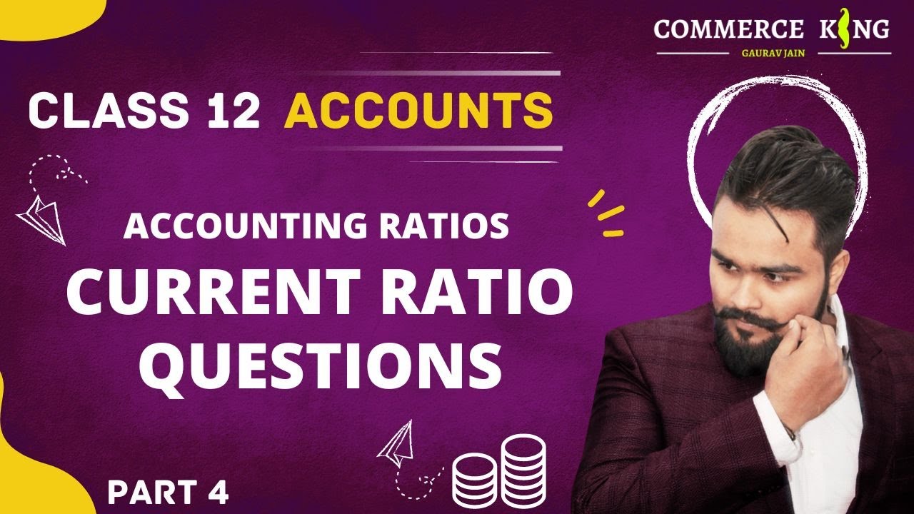🔴 Accounting Ratios | Class 12 | Current Ratio | Part 3 | Liquidity ...