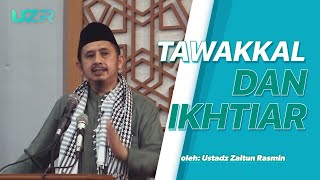 Bagaimana Memadukan Tawakkal dan Ikhtiar Secara Benar || Ustadz Zaitun Rasmin