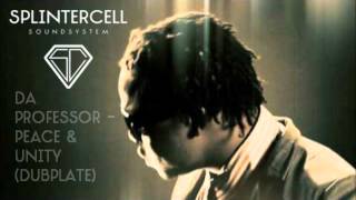 Da Professor - Peace & Unity (Dubplate) - Splintercell Sound 2012 -