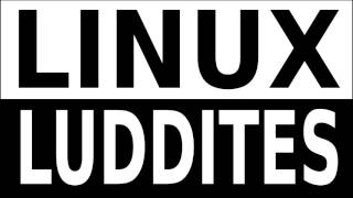 Linux Luddites Episode #86