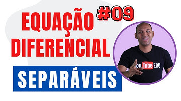 Equações Diferenciais Separáveis 🚨 APLICAÇÃO #09