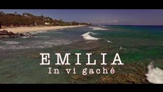 Video thumbnail of "EMILIA -  In vi Gaché"