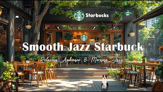 Smooth Starbucks Music - Positive Café Jazz & Wake-Up Study Ambiance