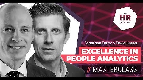 Excellence in People Analytics - Jonathan Ferrar & David Green