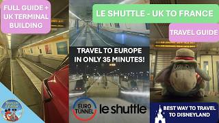 Le Shuttle Guide 2026 | Folkestone to Calais + Terminal