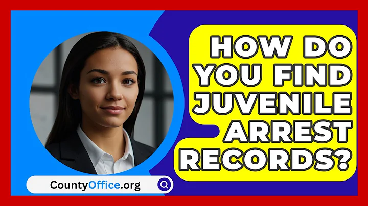 How Do You Find Juvenile Arrest Records? - CountyOffice.org