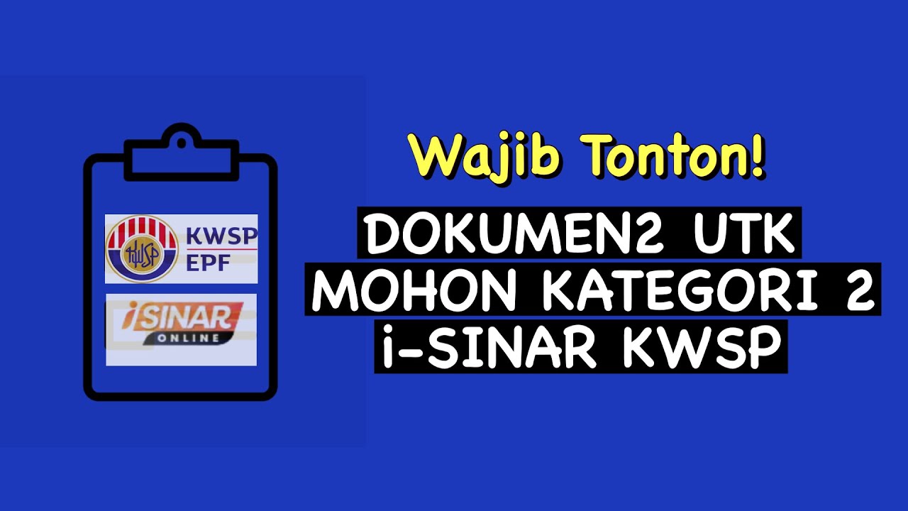 Sediakan Dokumen Ini Utk Kelulusan I Sinar Kategori 2 Kwsp Youtube