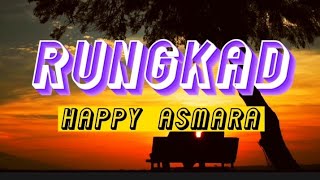 RUNGKAD - HAPPY ASMARA -  ( LYRICS) || LAGU DANGDUT KOPLO TERBARU 2022