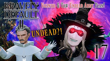 The Undead in Wiswald! (The Story of Vigintio) | Bravely Default 2 Let Play/Reaction