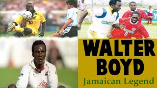 Walter Boyd | Jamaican Football Legend