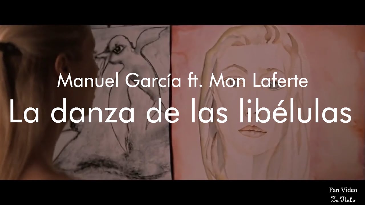 La Danza de las Libélulas (fan video) - Manuel García ft. Mon Laferte
