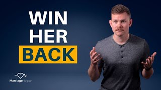 How To Win Your Wife Back