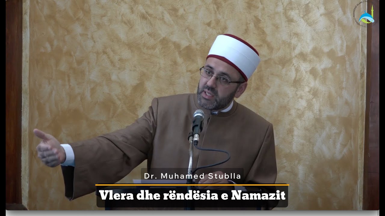 01. Vlera dhe rëndësia e Namazit - Dr. Muhamed Stublla