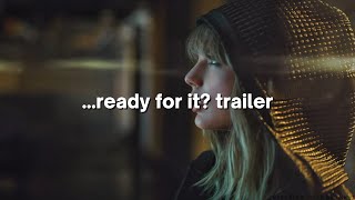 ...ready for it? fanmade trailer