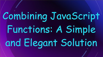 Combining JavaScript Functions: A Simple and Elegant Solution