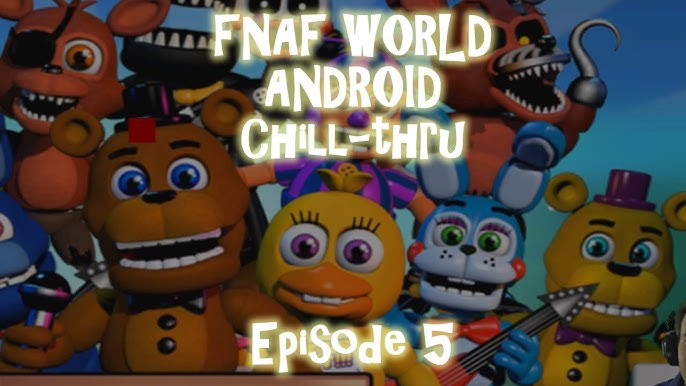 Fnaf world mobile is out  Five Nights At Freddy's Amino