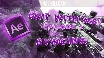 Edit With Me! Episode 2 : How to Sync
