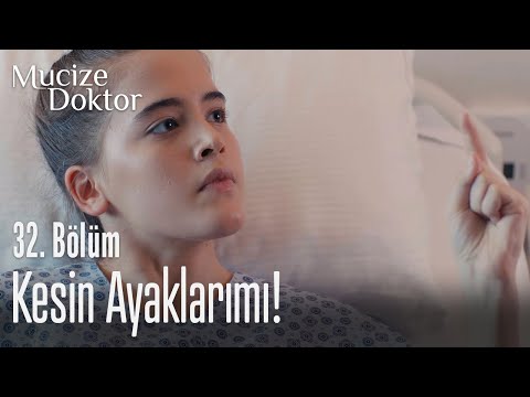 Kesin ayaklarımı! - Mucize Doktor 32. Bölüm