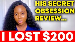 His Secret Obsession Review -⚠️I LOST My $200⚠️- I Bought The Book! (A Real Customer Review!)