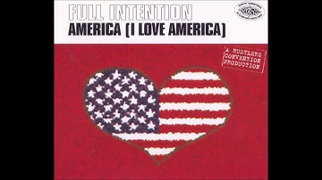 Full Intention - America (I Love America) (Full Length 12" Vocal Mix)