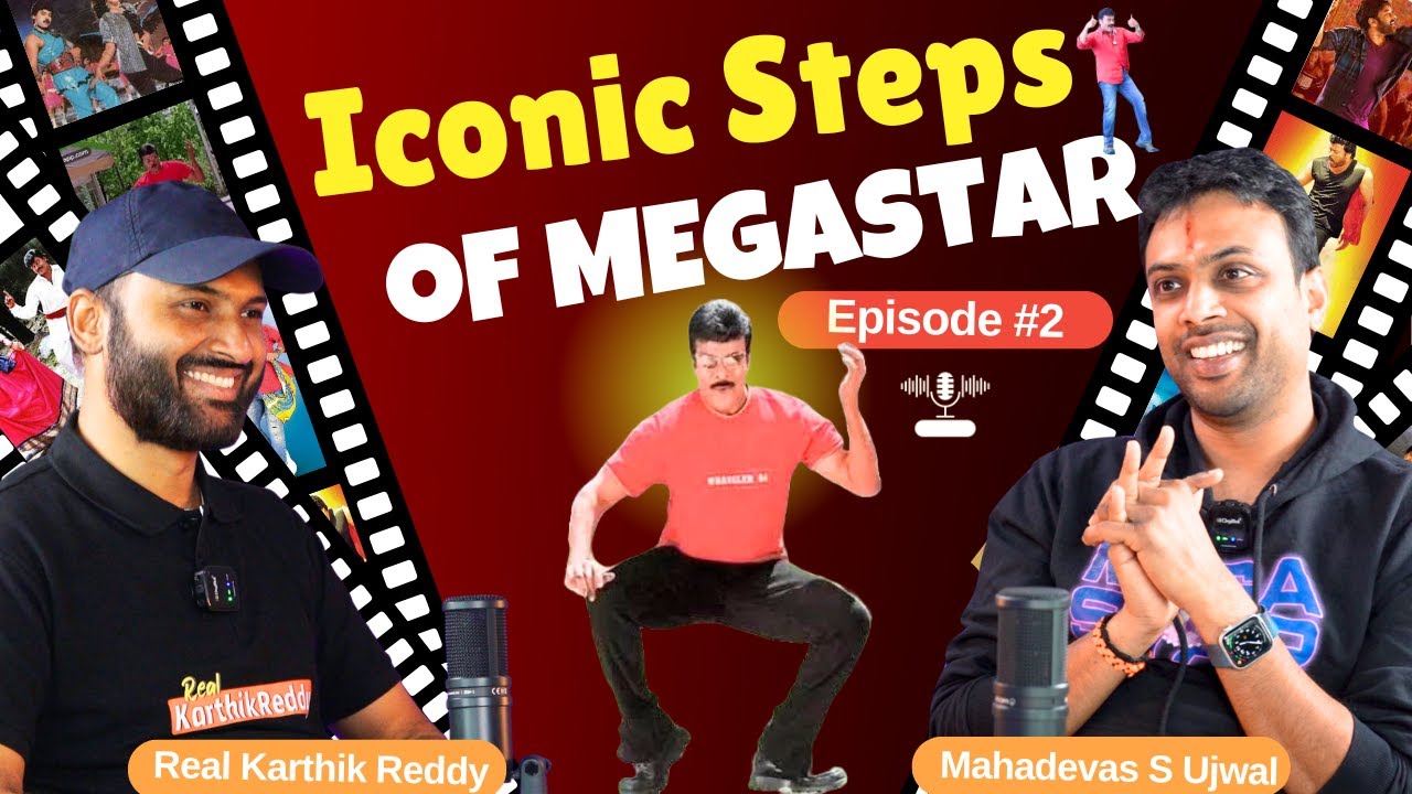 Podcast on Megastar Chiranjeevi, Episode -2 | Mahadevas S Ujwal | Real Karthik Reddy | #chiranjeevi