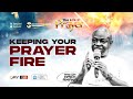 KEEPING YOUR PRAYER FIRE PASTOR AMEH AMANA KEEPING YOUR PRAYER FIRE PASTOR AMEH AMANA