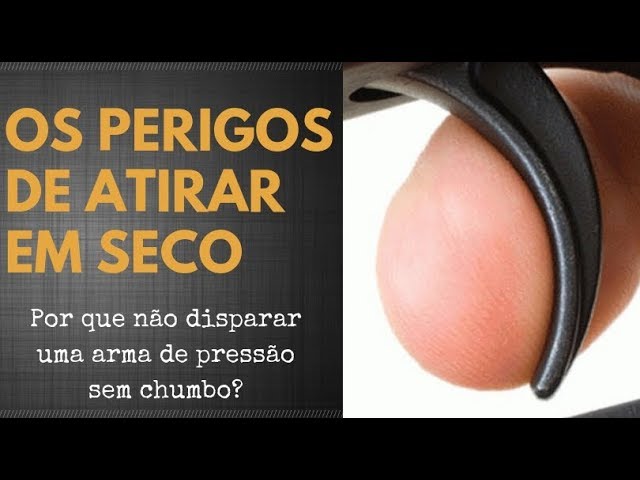 Não atire com a arma em seco..Sem chumbo..Saiba porquê