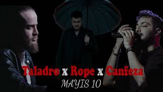 Taladro x Rope x Canfeza -  Mayıs 10 (MİX) 2024 {Dalgalı Gönlün Avucunda mı} Resimi