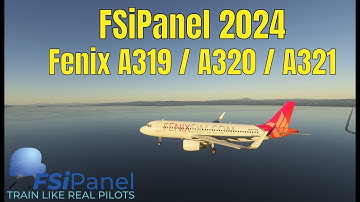 FSiPanel 2024 Tutorial: Flying Approaches with Fenix A319 / A320 / A321