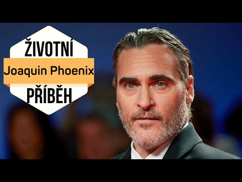 Životní příběh: Joaquin Phoenix