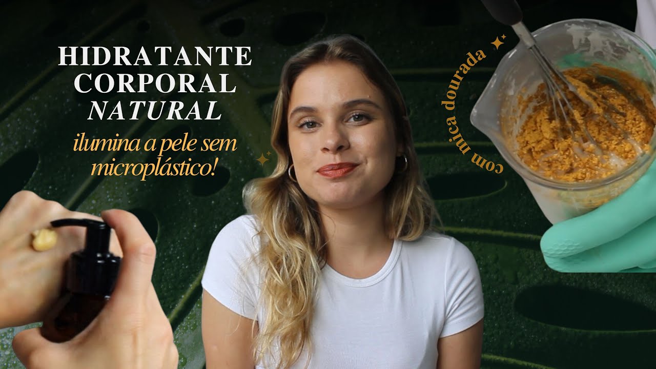 COMO PRODUZIR UM HIDRATANTE CORPORAL 100% NATURAL