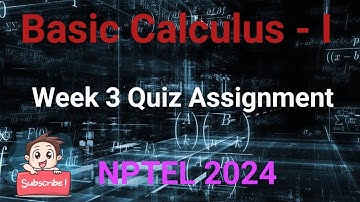 Basic Calculus - 1 Week 3 Quiz Assignment Solution | NPTEL 2024 | SWAYAM