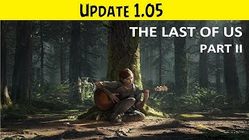 The Last Of Us Part II 💠 Update 1.05